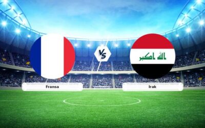 CANLI | Fransa - Irak Maçı Detayları ve Bilgileri